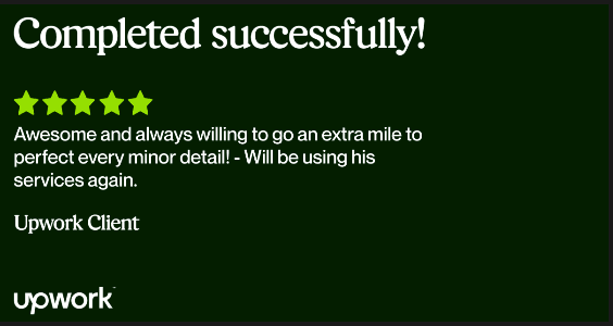 Upwork review: Awesome and always willing to go an extra mile to perfect every minor detail! Will be using his services again.